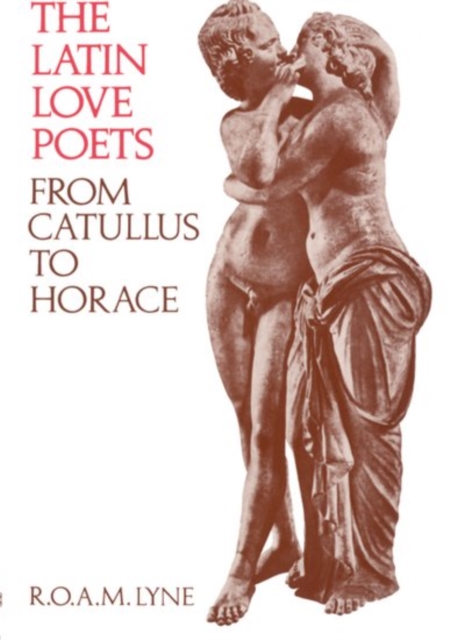 The Latin Love Poets from Catullus to Horace, Paperback / softback Book