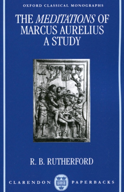 The Meditations of Marcus Aurelius: A Study, Paperback / softback Book