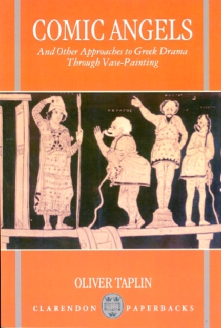 Comic Angels and Other Approaches to Greek Drama through Vase-Paintings, Paperback / softback Book