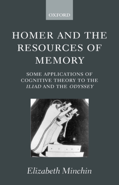 Homer and the Resources of Memory : Some Applications of Cognitive Theory to the Iliad and the Odyssey, Hardback Book