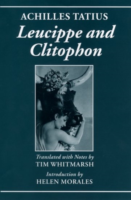 Achilles Tatius: Leucippe and Clitophon, Hardback Book