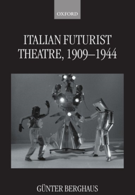 Italian Futurist Theatre, 1909-1944, Hardback Book