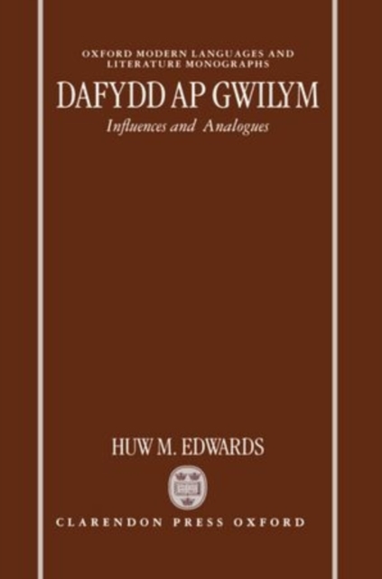 Dafydd ap Gwilym : Influences and Analogues, Hardback Book