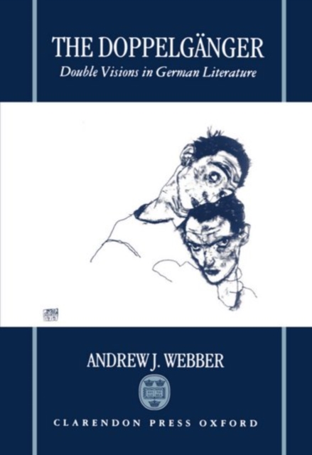 The Doppelganger : Double Visions in German Literature, Hardback Book