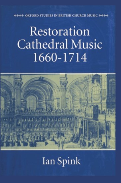 Restoration Cathedral Music: 1660-1714, Hardback Book
