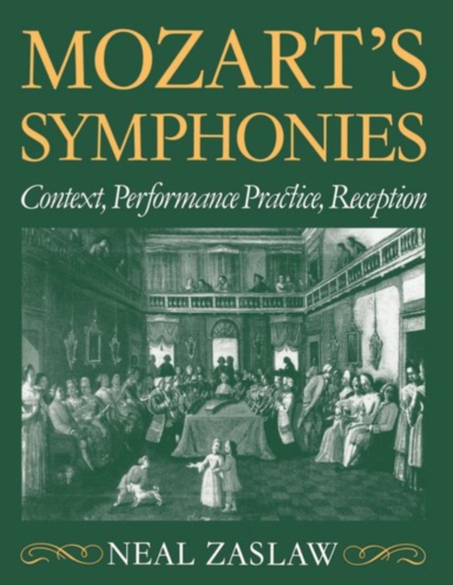 Mozart's Symphonies : Context, Performance Practice, Reception, Paperback / softback Book