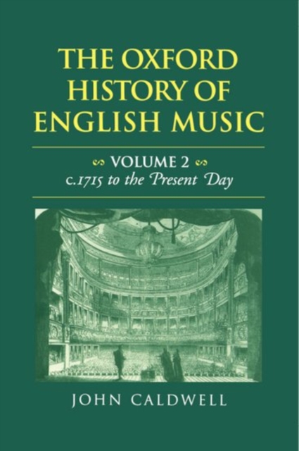 The Oxford History of English Music: Volume 2: c.1715 to the Present Day, Hardback Book