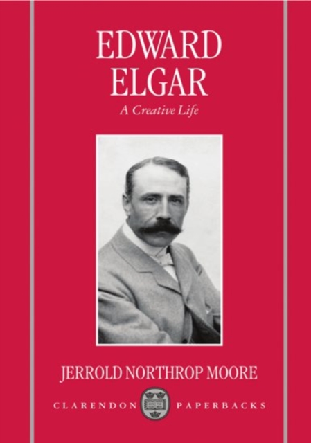 Edward Elgar : A Creative Life, Paperback / softback Book