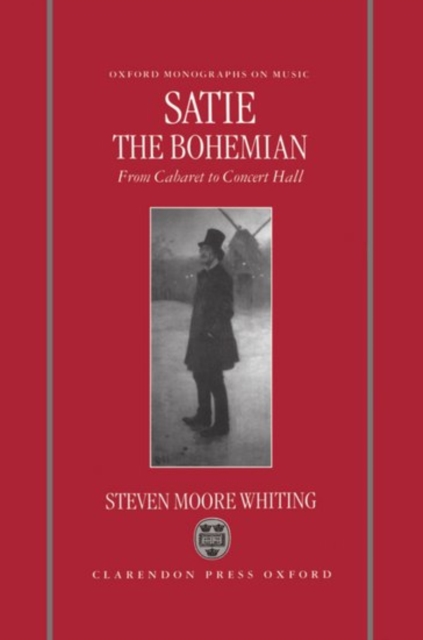 Satie the Bohemian : From Cabaret to Concert Hall, Hardback Book