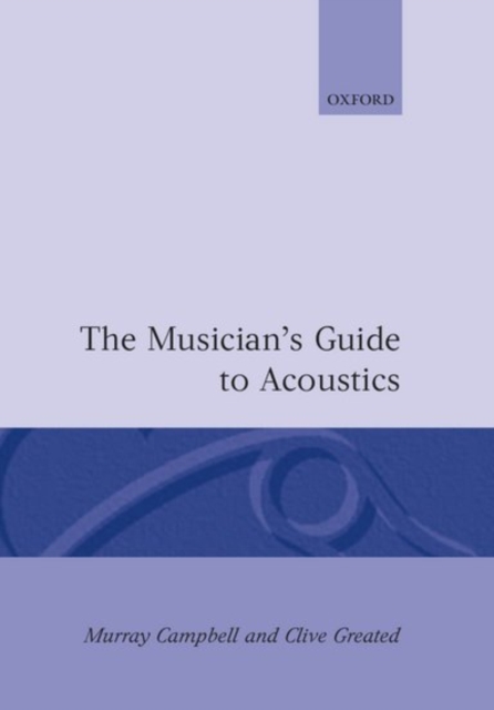The Musician's Guide to Acoustics, Hardback Book