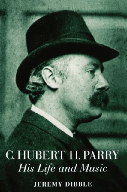 C. Hubert H. Parry : His Life and Music, Paperback Book