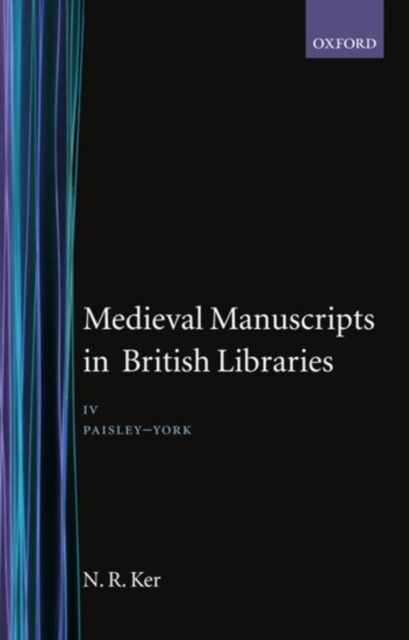 Medieval Manuscripts in British Libraries: Volume IV: Paisley-York, Hardback Book