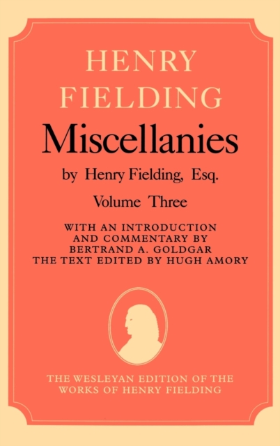 Miscellanies by Henry Fielding, Esq: Volume Three, Hardback Book