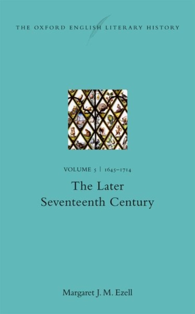 The Oxford English Literary History : Volume V: 1645-1714: The Later Seventeenth Century, Hardback Book