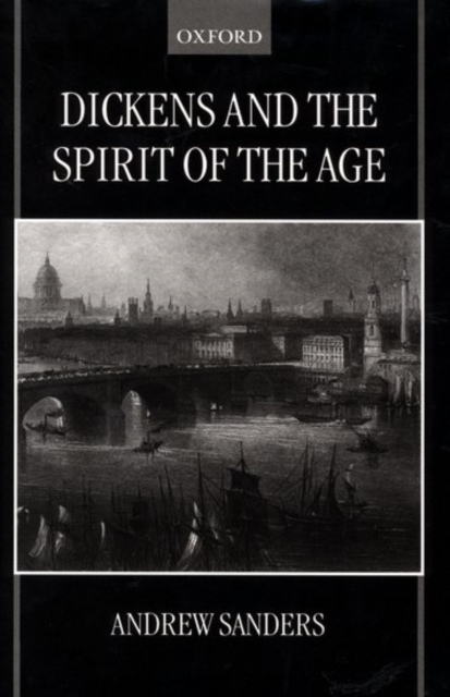 Dickens and the Spirit of the Age, Hardback Book