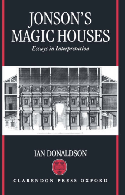 Jonson's Magic Houses : Essays in Interpretation, Hardback Book