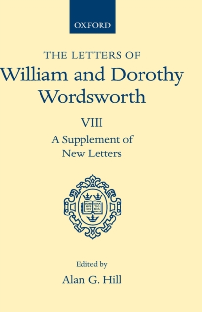 The Letters of William and Dorothy Wordsworth: Volume VIII. A Supplement of New Letters, Hardback Book