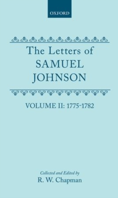 The letters of Samuel Johnson With Mrs. Thrale's genuine letters to him. : Volume II: 1775-1782, Letters 370-821.1, Hardback Book