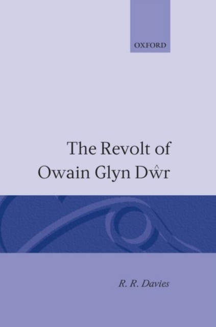 The Revolt of Owain Glyn Dwr, Hardback Book
