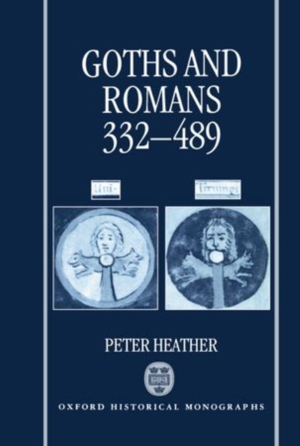 Goths and Romans 332-489, Paperback / softback Book