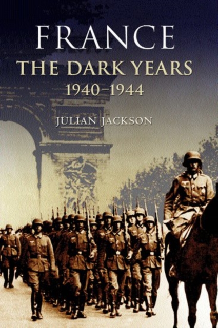 France: The Dark Years, 1940-1944, Hardback Book