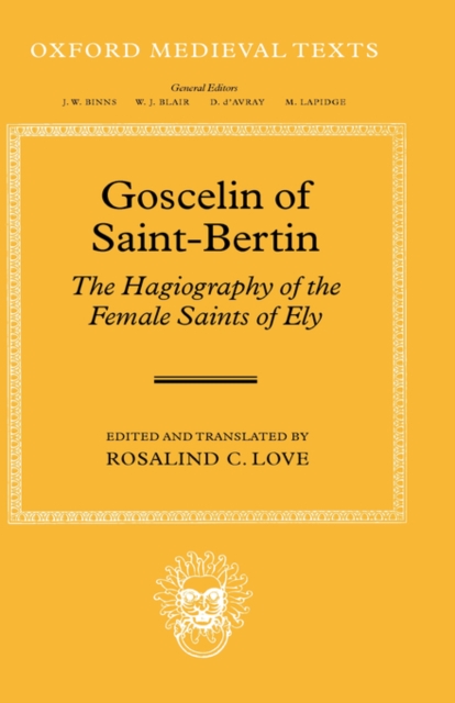 Goscelin of Saint-Bertin: The Hagiography of the Female Saints of Ely, Hardback Book