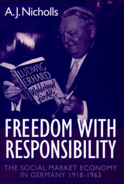 Freedom with Responsibility : The Social Market Economy in Germany 1918-1963, Paperback / softback Book
