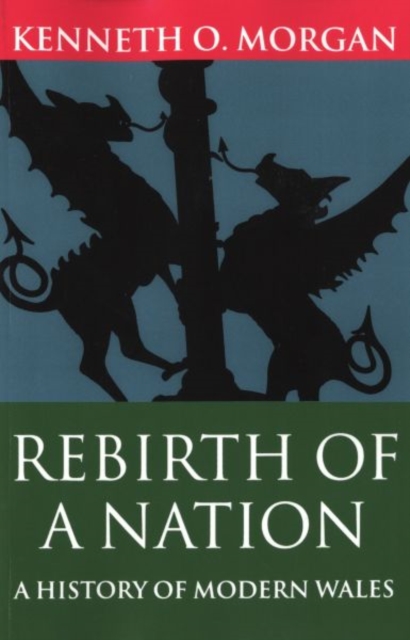 Rebirth of a Nation : A History of Modern Wales, Paperback / softback Book