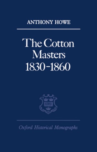 The Cotton Masters 1830-1860, Hardback Book