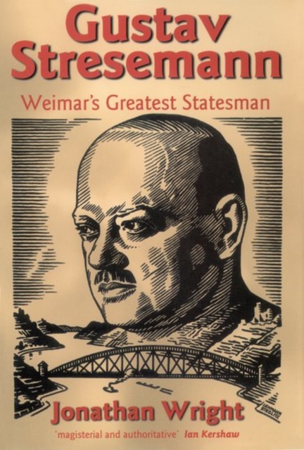 Gustav Stresemann : Weimar's Greatest Statesman, Hardback Book