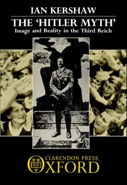 The `Hitler Myth' : Image and Reality in the Third Reich, Hardback Book