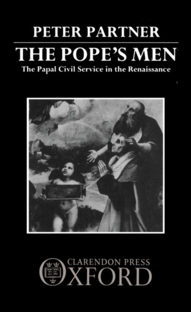 The Pope's Men : The Papal Civil Service in the Renaissance, Hardback Book
