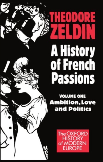 A History of French Passions: Volume 1: Ambition, Love, and Politics, Paperback / softback Book