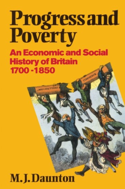 Progress and Poverty : An Economic and Social History of Britain 1700-1850, Paperback / softback Book