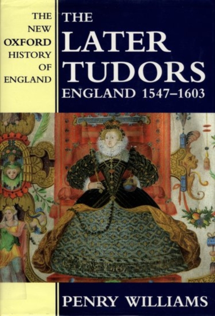 The Later Tudors : England 1547-1603, Hardback Book
