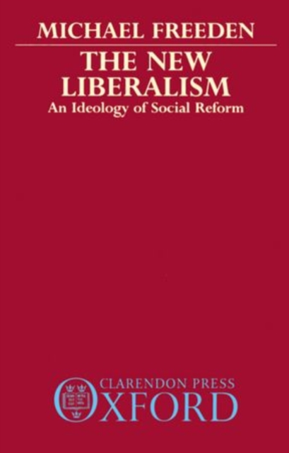 The New Liberalism : An Ideology of Social Reform, Paperback / softback Book