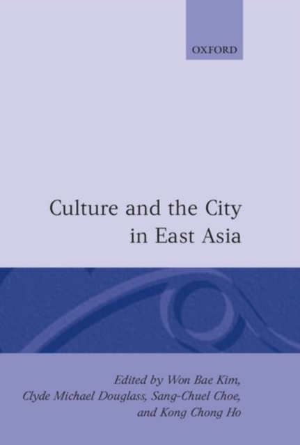 Culture and the City in East Asia, Hardback Book