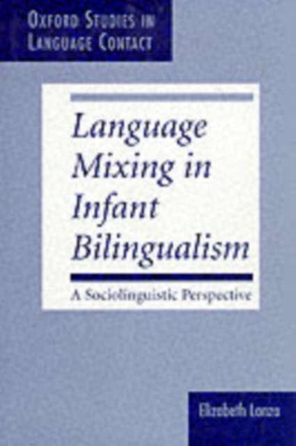 Language Mixing in Infant Bilingualism : A Sociolinguistic Perspective, Hardback Book