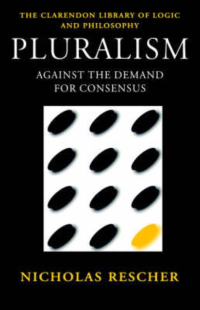 Pluralism : Against the Demand for Consensus, Paperback / softback Book