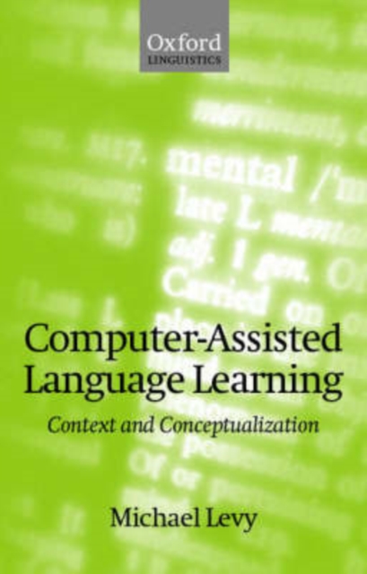 Computer-Assisted Language Learning : Context and Conceptualization, Paperback / softback Book