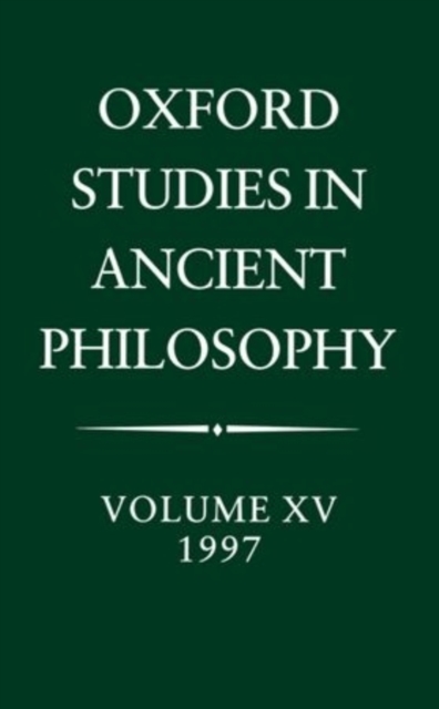 Oxford Studies in Ancient Philosophy: Volume XV, 1997, Hardback Book