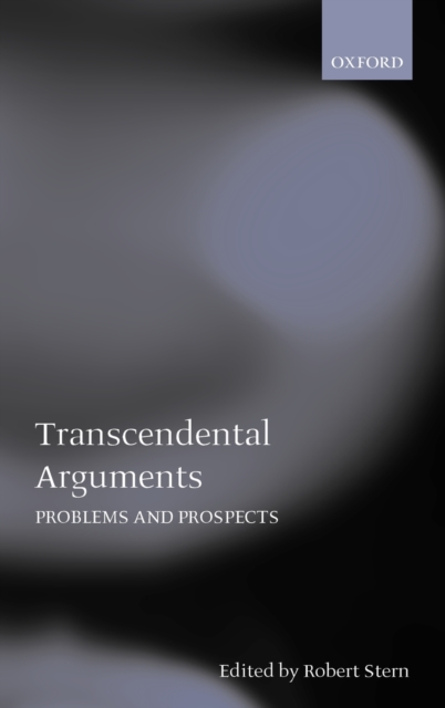 Transcendental Arguments : Problems and Prospects, Hardback Book