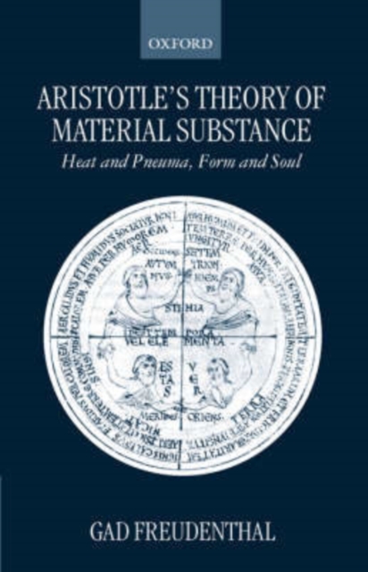 Aristotle's Theory of Material Substance : Heat and Pneuma, Form and Soul, Paperback / softback Book