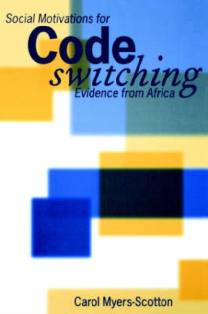 Social Motivations for Codeswitching : Evidence from Africa, Paperback / softback Book