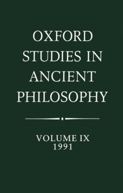 Oxford Studies in Ancient Philosophy: Volume IX: 1991, Hardback Book