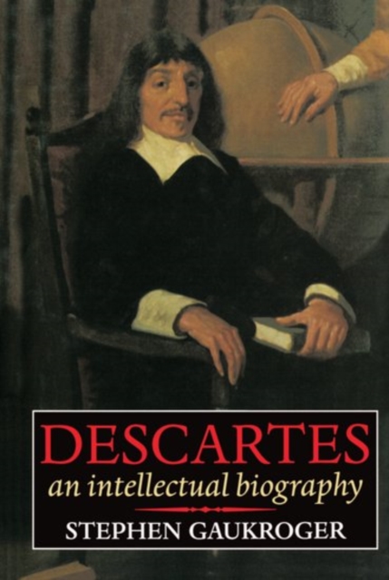 Descartes: An Intellectual Biography, Hardback Book
