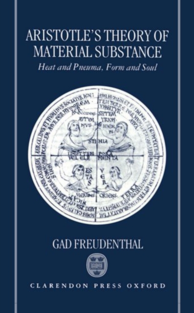 Aristotle's Theory of Material Substance : Heat and Pneuma, Form and Soul, Hardback Book