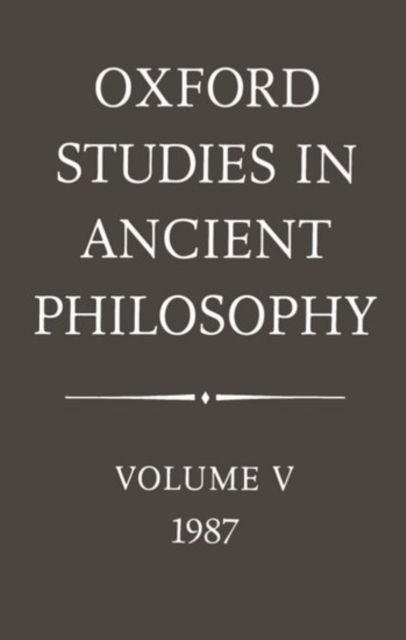 Oxford Studies in Ancient Philosophy: Volume V: 1987, Paperback / softback Book