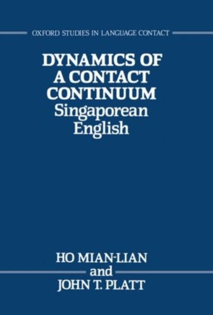 Dynamics of a Contact Continuum : Singaporean English, Hardback Book
