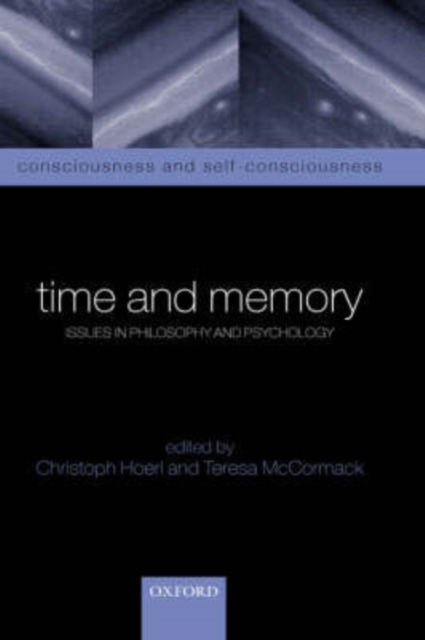 Time and Memory : Issues in Philosophy and Psychology, Hardback Book